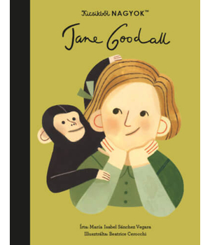 Kicsikből NAGYOK - Jane Goodall